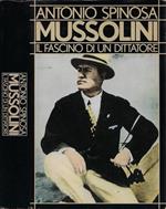 Mussolini. Il fascino di un dittatore