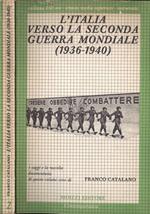 L' Italia verso la seconda guerra mondiale ( 1936 - 1940 )