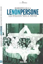 Lenonpersone. Gli italiani nella Shoah