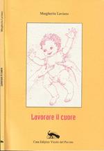 Lavorare il cuore