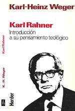 Karl Rahner. Introduccion a su pensamiento teologico