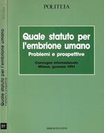 Quale statuto per l'embrione umano. Problemi e prospettive