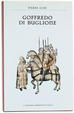 Goffredo Di Buglione. [Come Nuovo]