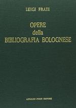 Opere Della Bibliografia Bolognese Che Si Conservano Nella Biblioteca Municiaple Di Bologna