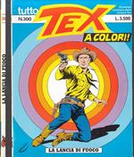 Tutto Tex N.300 A Colori La Lancia Di Fuoco