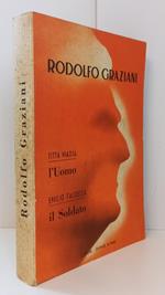 Rodolfo Graziani L'Uomo Il Soldato- Madia Faldella- L'Aniene- 1955- B- Yfs19