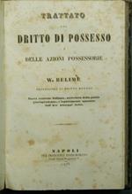 Trattato del dritto di possesso e delle azioni possessorie