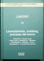 La Lavoro - Vol. IV Licenziamento, mobbing, processo del lavoro