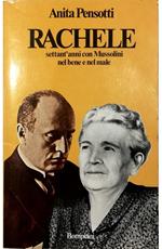 Rachele Settant'anni con Mussolini nel bene e nel male