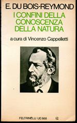 I confini della conoscenza della natura A cura di Vincenzo Cappelletti