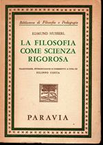 filosofia come scienza rigorosa Traduzione, introduzione e commento a cura di Filippo Costa