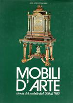 Mobili d'arte Storia del mobile dal '500 al '900