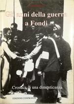 Gli anni della guerra a Fondi Cronaca di una dimenticanza