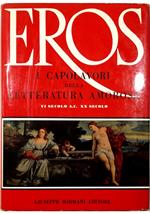 Eros I capolavori della letteratura amorosa VI secolo a.C. - XX secolo