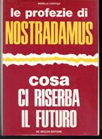 Le profezie di Nostradamus Cosa ci riserba il futuro