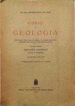 Corso di geologia Per allievi dei corsi di laurea in Scienze Naturali, Scienze Geologiche e Scienze Biologiche Volume primo Geologia generale (esclusa la Stratigrafia) (con 216 figure e 3 tav. fot.)