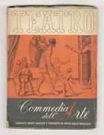 Commedia dell'Arte. Canovacci della gloriosa Commedia dell'Arte italiana raccolti e presentati da Anton Giulio Bragaglia. (Convitato di pietra - L'ateista fulminato - La ninfa del cielo - Le due fonti incantate - L'ermafrodito - Il creduto prencipe -