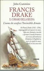 Francis Drake. Il corsaro della regina