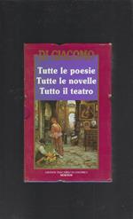 Tutte Le Poesie - Tutte Le Novelle - Tutto Il Teatro