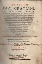 Decretum divi gratiani universi iuris canonici pontificias constitutiones, & canonicas breui compendio coplectes,unà cum glofsis & thematibus prudentum & doctorum suffragio comprobatis