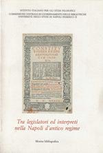 Tra legislatori ed interpreti nella Napoli d'antico regime