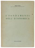 I Fondamenti Dell'Economica - Vinci Felice - Istituto Editoriale Cisalpino, - 1953