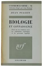 Biologie Et Connaissance. Essai Sur Les Relations Entre Les Régulations Organiques Et Les Processus Cognitifs - Piaget Jean - Gallimard, - 1967