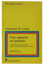 Uno Sguardo Sul Passato. Considerazioni Retrospettive Sulla Vita Di Uno Psicologo Sovietico