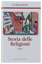 Storia Delle Religioni - Volume 6: Islam - Autori Vari