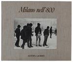 Milano Nell'800. Un Album Di Ricordi. Con Una Lettera D'Amore A Milano Di Piero Mazzarella - Monza Vittoria, Nembrini A