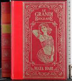 Le grandi biografie. Mata Hari
