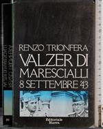 Valzer di marescialli 8 Settembre 43