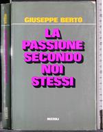 passione secondo noi stessi