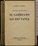 Tutto il teatro. Il gabbiano. Lozio vania