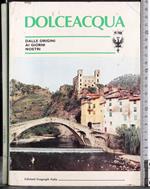 Dolceacqua. Dalle origini ai giorni nostri