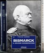 Bismarck. Il grande conservatore