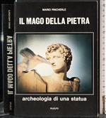 Il mago della pietra. Archeologia di una statua