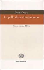 PELLE DI SAN BARTOLOMEO. Discorso e tempo dell'arte