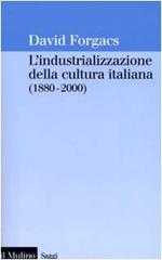 L' Industrializzazione Della Cultura Italiana (1880-2000)