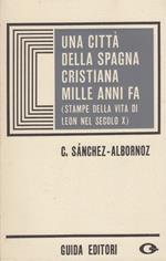 Una citt della Spagna cristiana mille anni fa. Stampe della vita di Leon nel secolo X