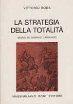 strategia della totalit. Saggio su Gabriele D'Annunzio