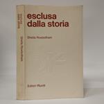 Esclusa dalla storia. Trecento anni di lotte dalla donna per la sua liberazione