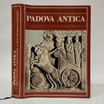 Padova antica. Da comunità paleoveneta a città romano-cristiana