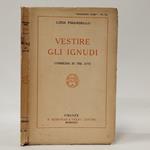 Vestire gli ignudi, commedia in tre atti