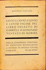 Cento e cento e cento e cento pagine del libro segreto di Gabriele D' Annunzio tentato di morire