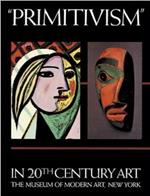 Primitivism in 20th Century Art. Affinity of the Tribal and the Modern. Volume I