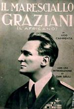 Il maresciallo Graziani. ( L'Africano )