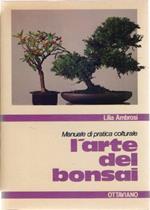 L' arte del bonsai. Manuale di pratica colturale