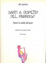 Santi a dispetto del Paradiso. Sotto le stelle del jazz