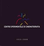 Centro Sperimentale di Cinematografia 1935 - 2008. Experimental film centre or It
